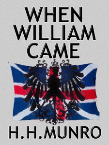 When William Came by H.H.Munro